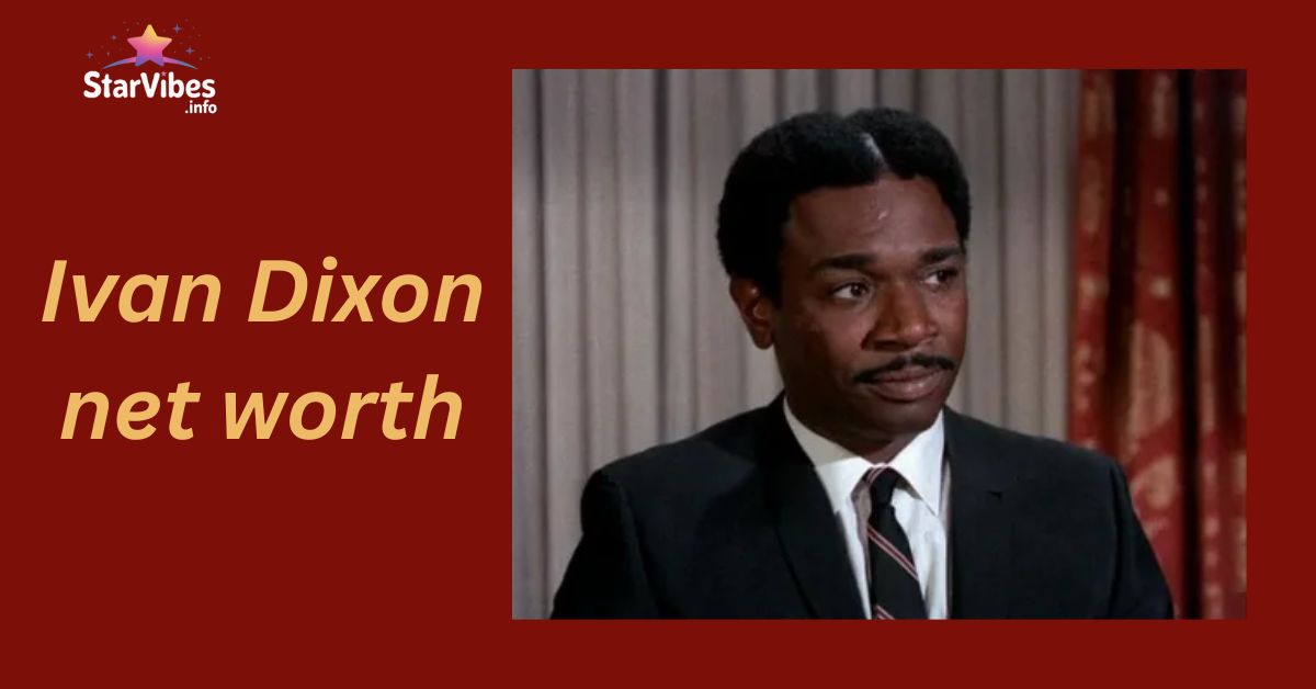Ivan Dixon net worth