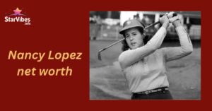 Nancy Lopez net worth
