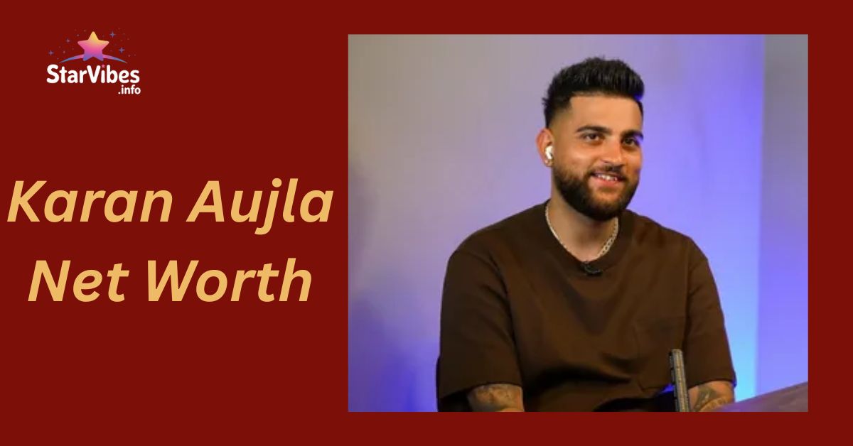 Karan Aujla Net Worth
